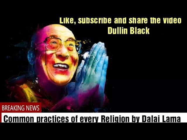 Common practices of every Religion by Dalai Lama