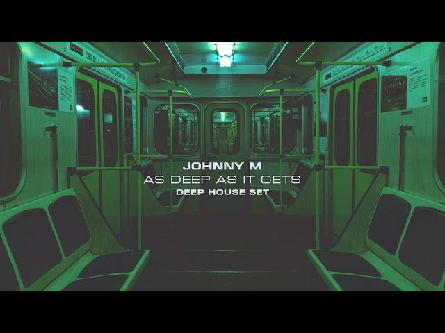 Johnny M - As Deep As It Gets | Deep House Set