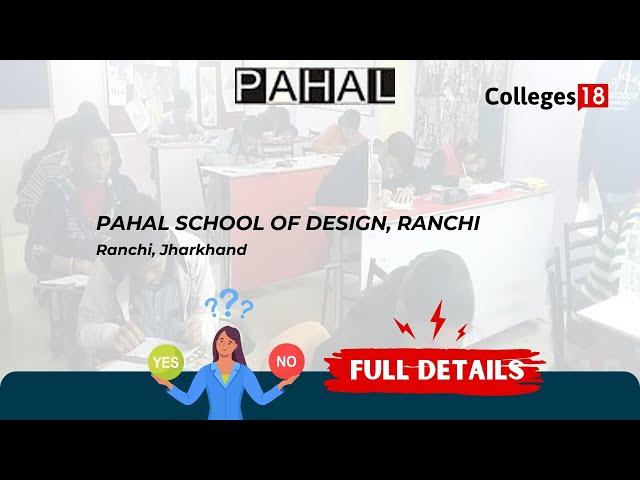 Exploring Pahal School of Design, Ranchi