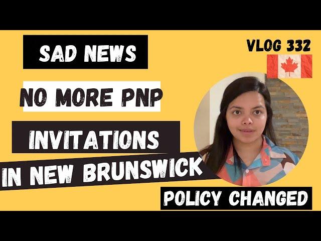 Sad news| No more pnp invitations in new brunswick|#canadapr #newbrunswick #pnp #studentvisa #neha