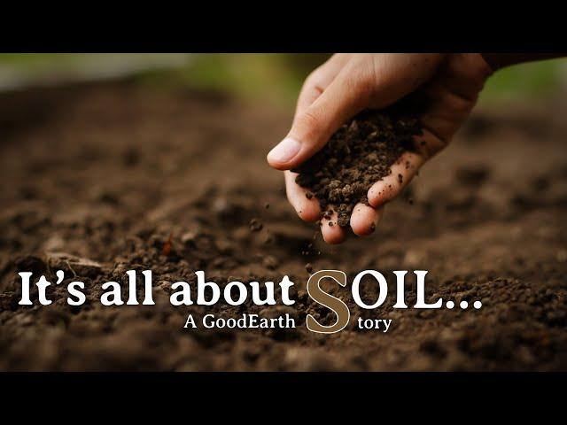 It’s all about SOIL – A GoodEarth story...