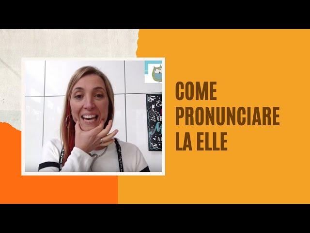 Come pronunciare la ELLE