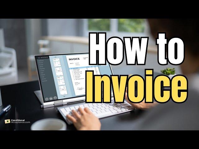 HOW TO INVOICE WITH YOUR CONDITIONAL ACCEPTANCE LETTER