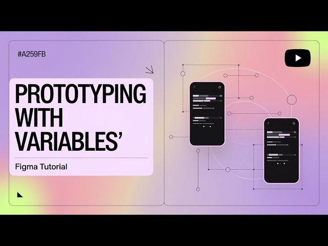 Prototyping with Figma Variables - The Ultimate Guide for Beginners!