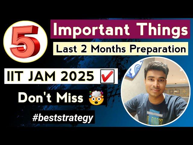 Last 2 Months Best Preparation Strategy & Tips for IIT JAM 2025 Exam ️ || Inspire Chemistry