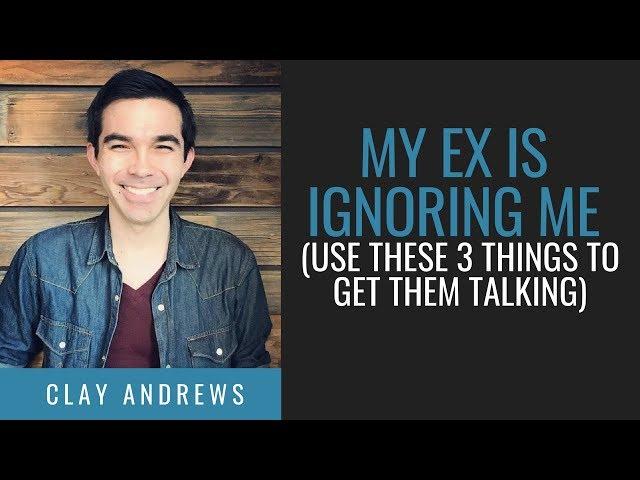 My Ex Is Ignoring Me (Use These 3 Things to Get Them Talking)
