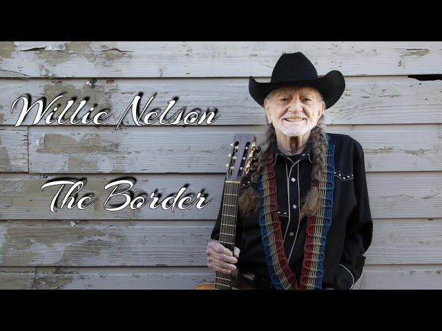 Willie Nelson × The Border