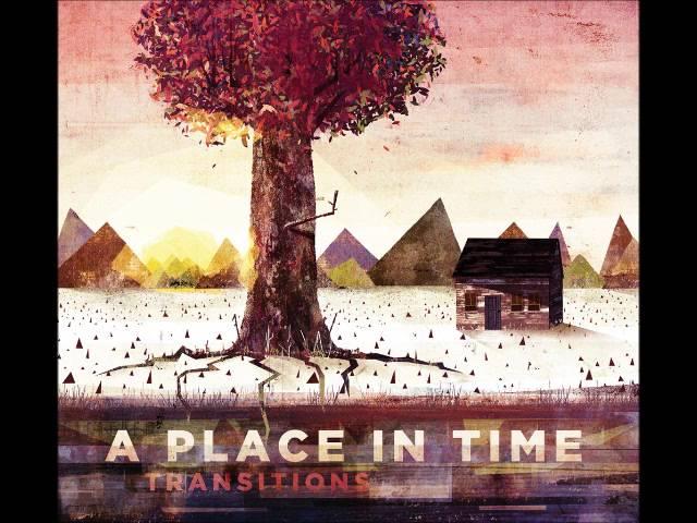 A Place In Time - Transitions