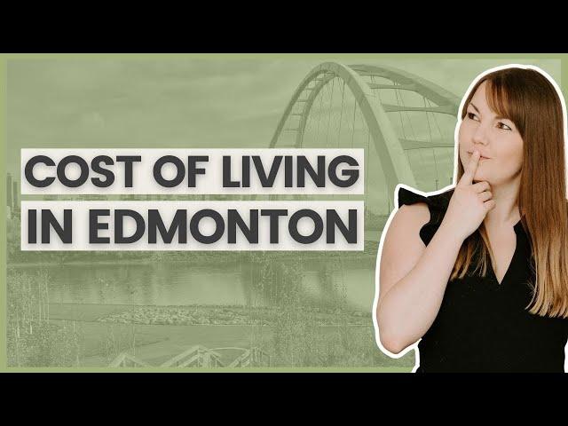 Cost of Living in Edmonton Alberta | Moving to Edmonton Alberta