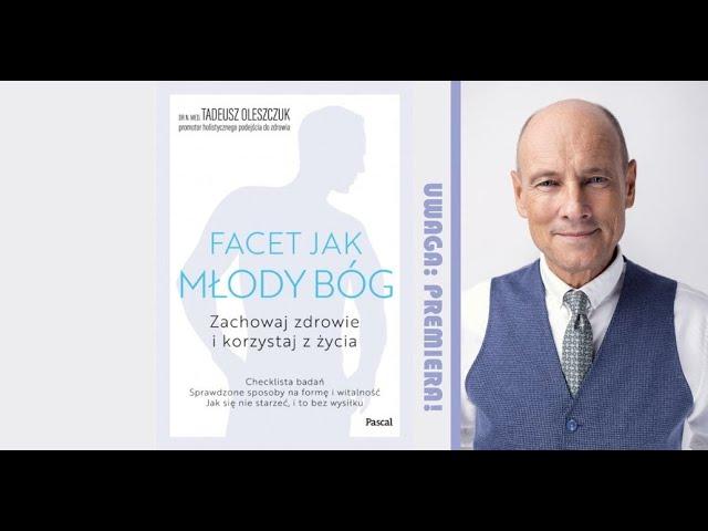 Dr Tadeusz Oleszczuk. Facet jak młody bóg. O kondycji współczesnych mężczyzn w Big Book Cafe