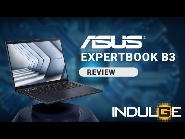 A quick look at ASUS ExpertBook B3 (B3404) #indulgegadgets