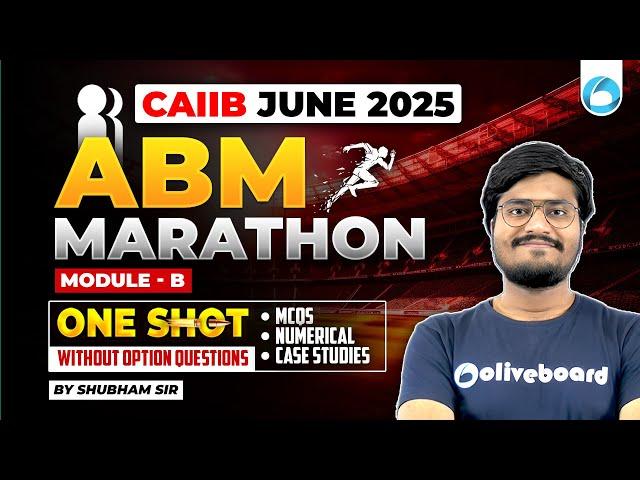 CAIIB ABM Module B Marathon | CAIIB June 2025 | CAIIB ABM Marathon Oliveboard