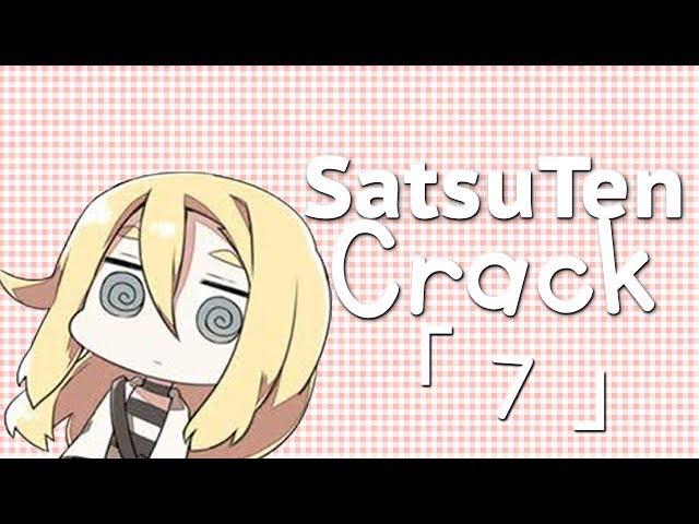 「  SatsuTen Crack ( 7 )  」- “Episode 11 Was An Experience”