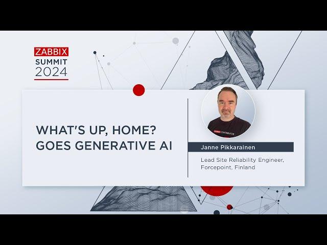 What's up, home? goes Generative AI by Janne Pikkarainen / Zabbix Summit 2024