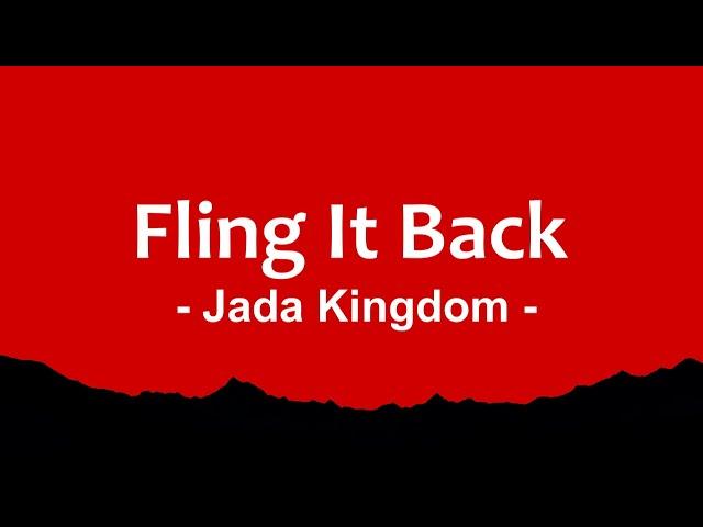 Jada Kingdom - Fling It Back (Lyrics)
