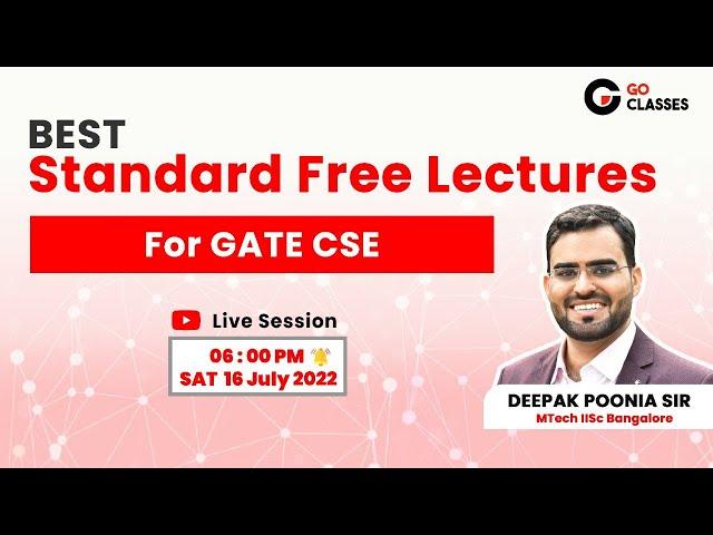 BEST Standard Free Lectures for GATE CSE | GATE 2023 | GO Classes | Deepak Poonia