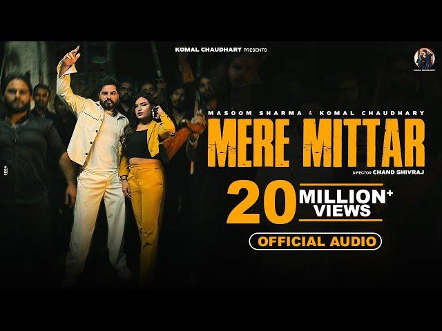 Mere Mittar - Official Song | Masoom Sharma | Komal Chaudhary | New Haryanvi Songs Haryanavi 2024