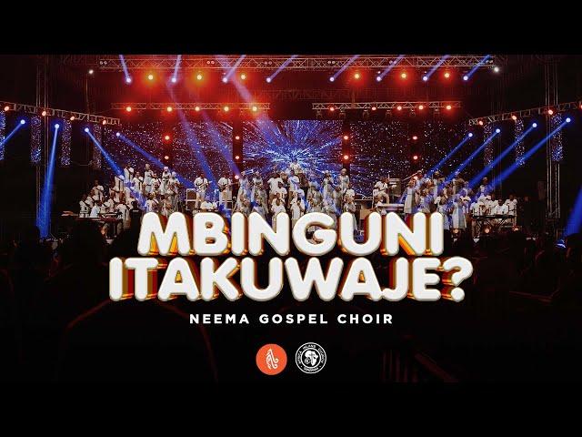 Neema Gospel Choir - Mbinguni Itakuwaje?  (Live Music Video)