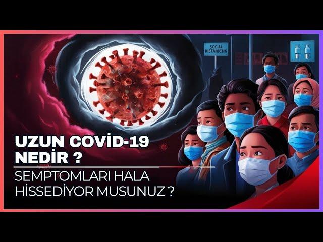 Uzun COVID-19 Nedir ? Virüs Vücutta Gizlenmeye Devam mı Ediyor?