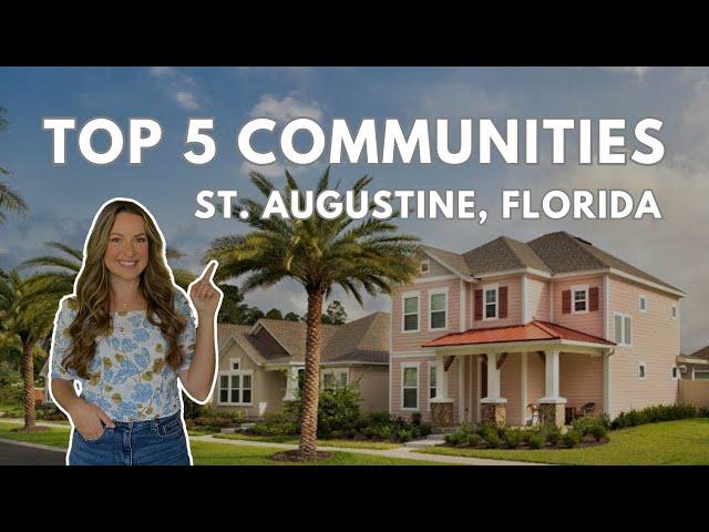 Moving to St. Augustine, FL | Top 5 Communities in St. Augustine, Florida + Why