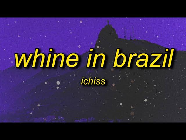 Ichiss - Whine In Brazil (slowed + best part looped)