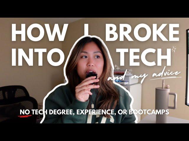 how to get a job in tech in 2024 with NO experience or tech degree | my journey + tips