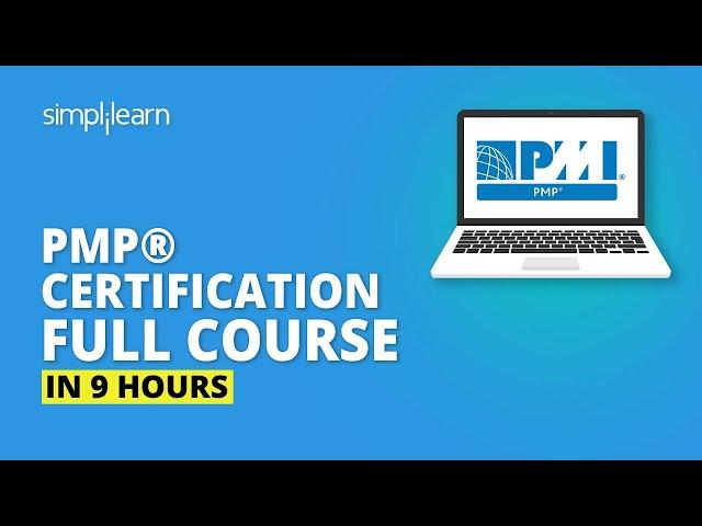 PMP® Certification Full Course In 9 Hours | PMP® Training Videos | PMP® Course | Simplilearn