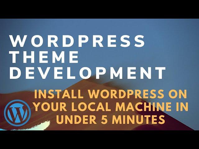 Install WordPress on Your Local Machine in Under 5 Minutes