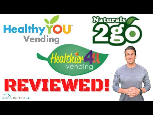 HealthyYou Vending, Naturals2Go, and Healthier4U Vending - REVIEWED!