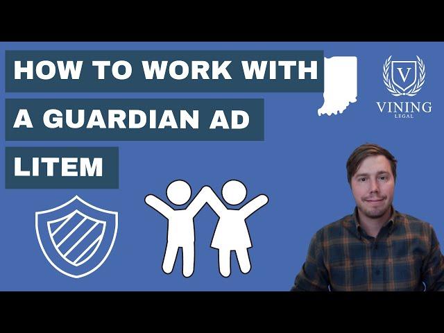 Working with a Guardian ad Litem