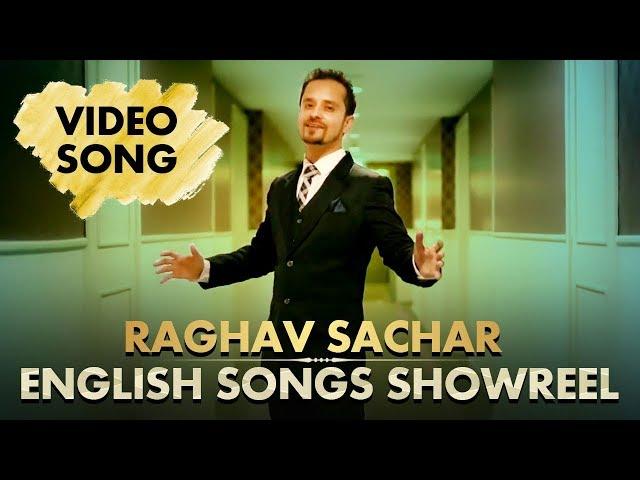 Raghav Sachar  English Songs Showreel