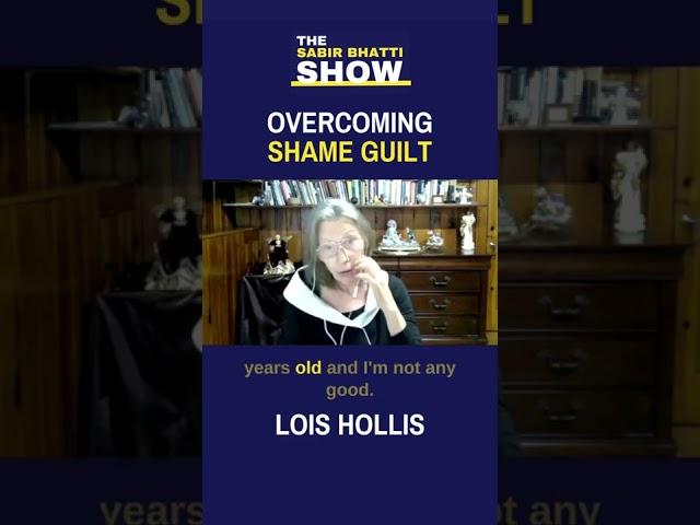 Why SHAME & GUILT Is HOLDING US BACK In Life - Lois Hollis — The Sabir Bhatti Show #shorts