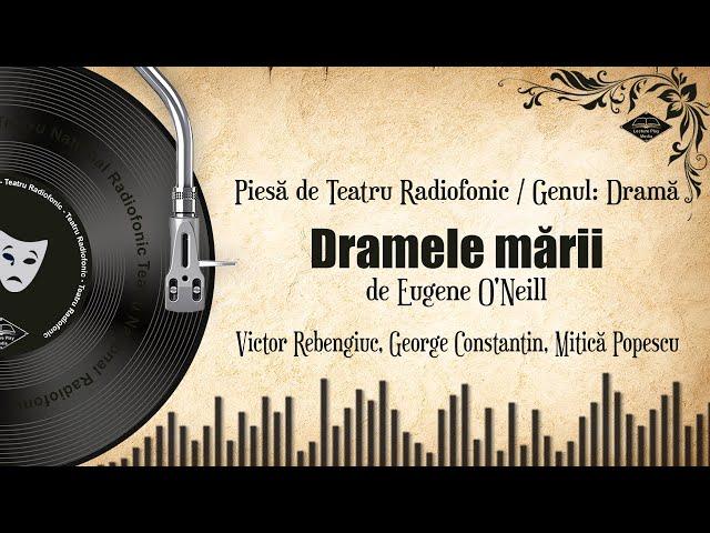 Dramele mării - Eugene O'Neill | Teatru pe Vinil | (teatru radiofonic: drama)