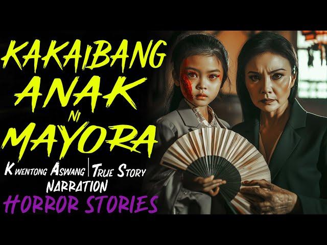 KAKAIBANG ANAK NI MAYORA | Aswang True Story