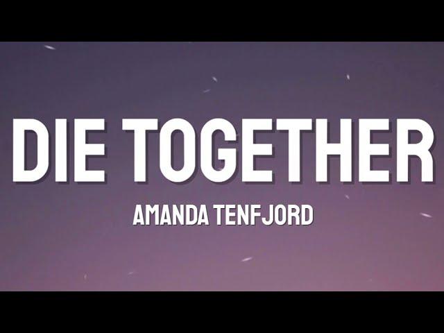 Amanda Tenfjord - Die Together (Lyrics)