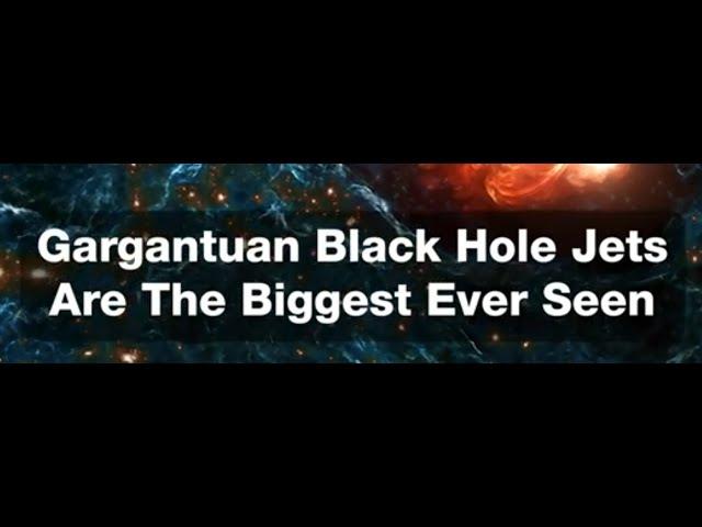 Astronomers discover largest black hole jets in space