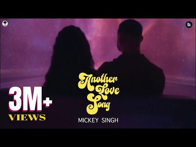 Another Love Song  - Official Music Video | MICKEY SINGH, 40K | #punjabisong