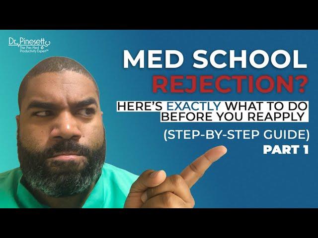 Med School Rejection? Here's EXACTLY What to Do Before You Reapply (Step-by-Step Guide) Part 1