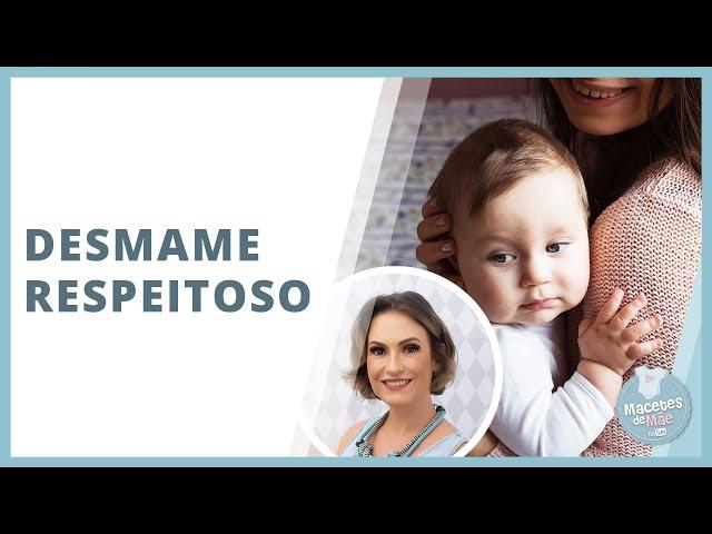 10 DICAS PARA O DESMAME GENTIL | MACETES DE MÃE