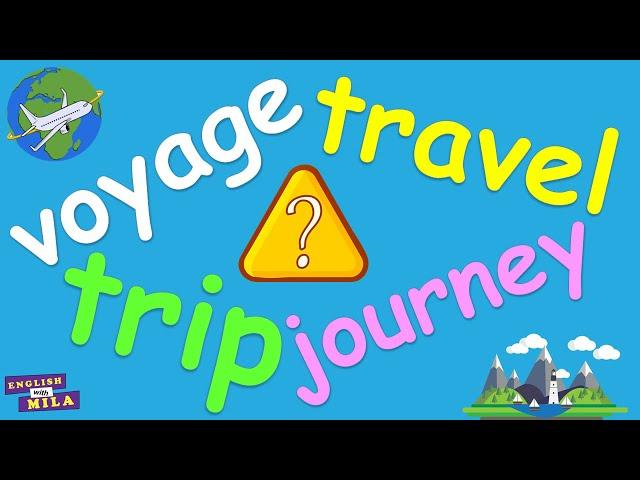 IELTS TOEFL vocabulary - TRAVEL, JOURNEY, TRIP and VOYAGE - Example collocations and sentences