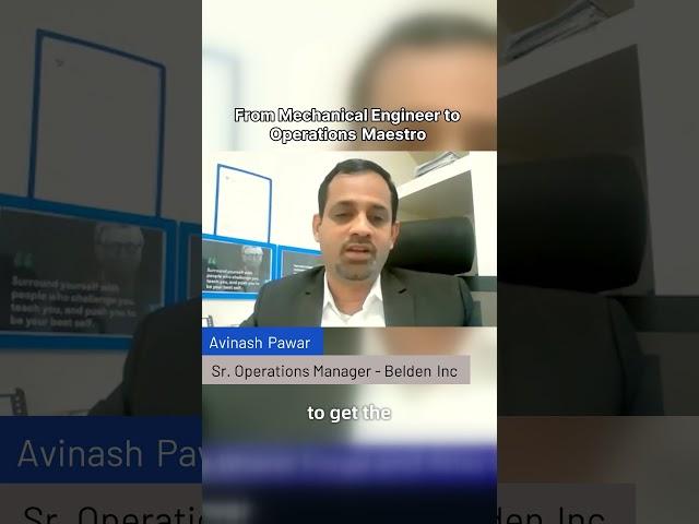 Avinash Pawar - From Mechanical Engineer to Operations Maestro