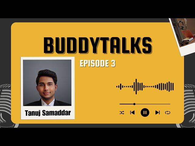 Tanuj Samaddar: PM Modi praised me for my achievement | BuddyTalks Ep. 3