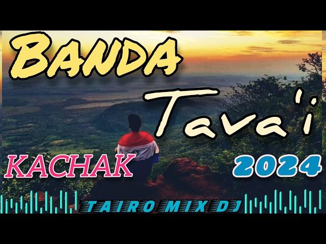 BANDA TAVA'I KACHAK  2024 OMÒPÉ @TAIRO-MIX-DJ