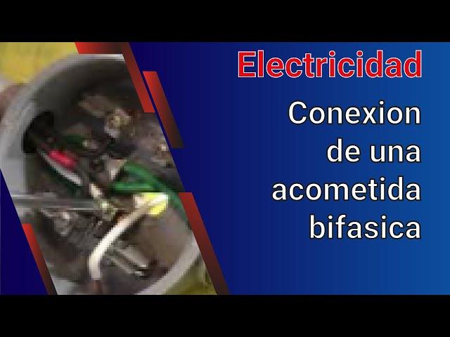 Video 271 Conexion de una acometida bifasica