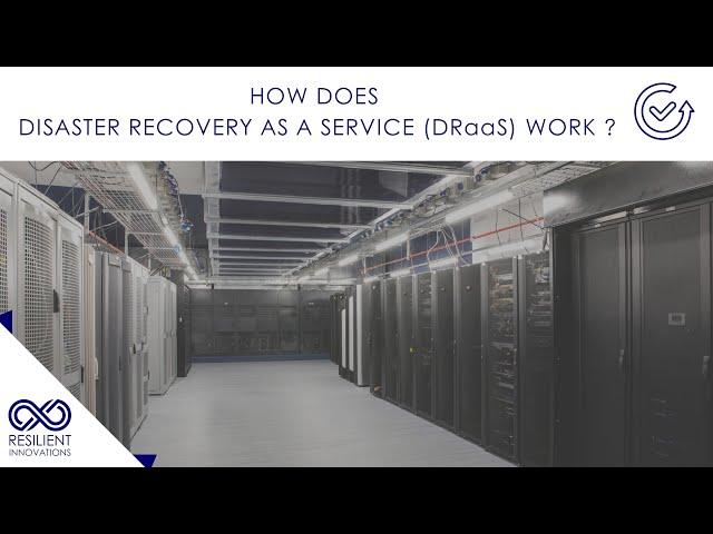 How does Disaster Recovery as a Service (DRaaS) work ?