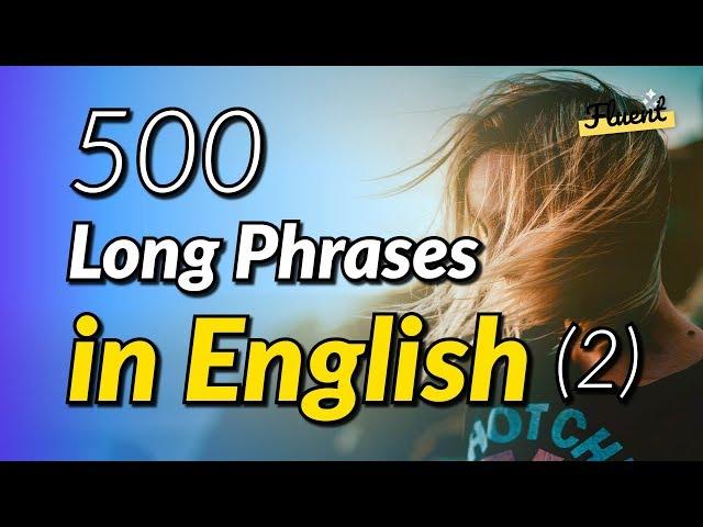 The 500 common long phrases in English - Volume 2