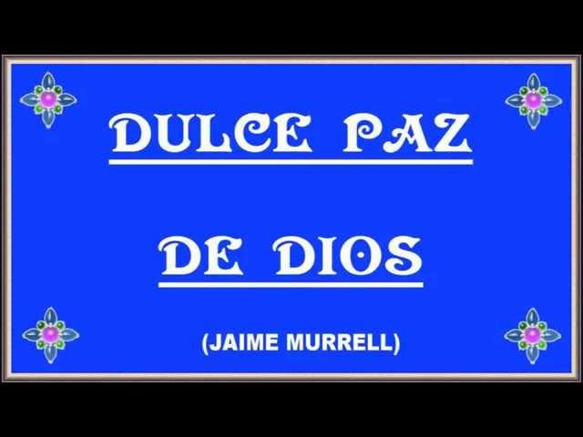 DULCE PAZ DE DIOS (Jaime Murrell)