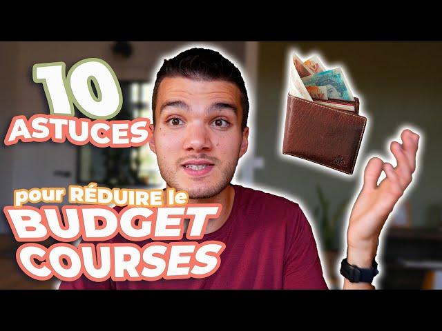 10 ASTUCES pour RÉDUIRE son BUDGET COURSES - Dépenser moins, vivre mieux