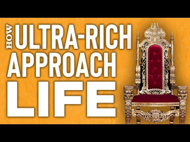 The Billionaire Brain: How the Ultra-Rich Approach Life Differently