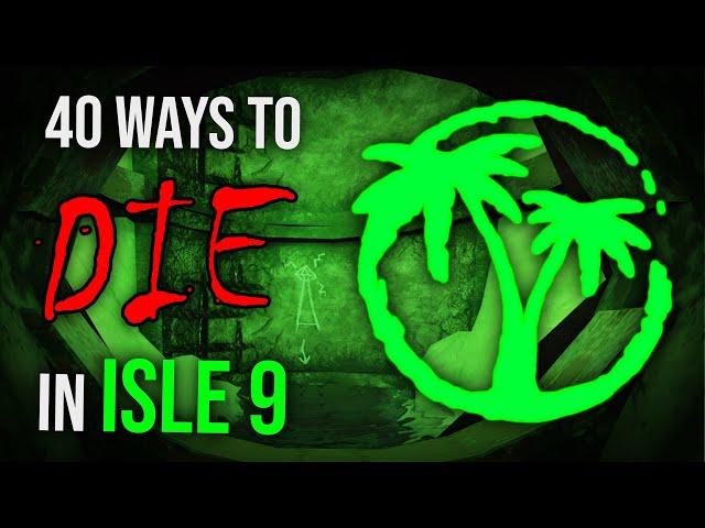 40 Ways To Die in Isle 9